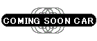 COMING SOON CAR