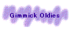 Gimmick Oldies