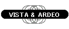 VISTA & ARDEO