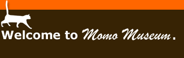 Welcom to Momo Museum.